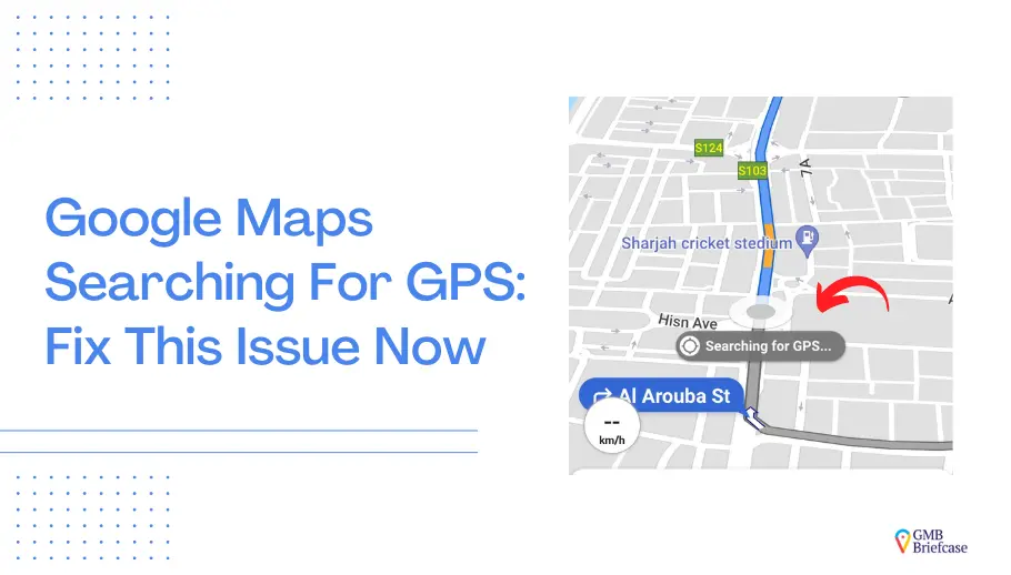 Google Maps Searching For GPS